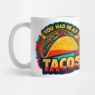 You Had Me At Tacos Mug